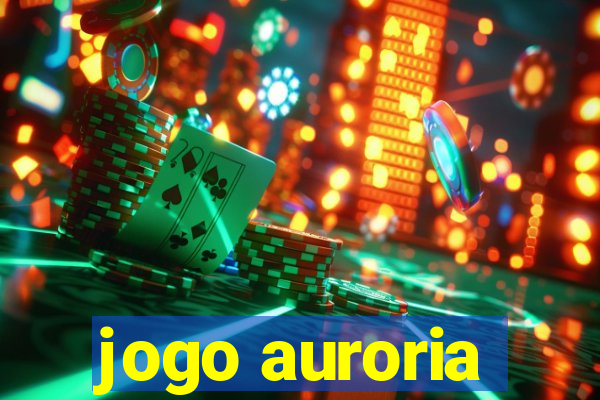 jogo auroria